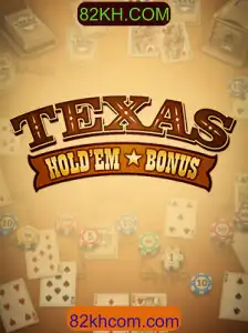Texas Holdem Bonus: Conheça o Fascinante Mundo das Apostas com 82KH.COM